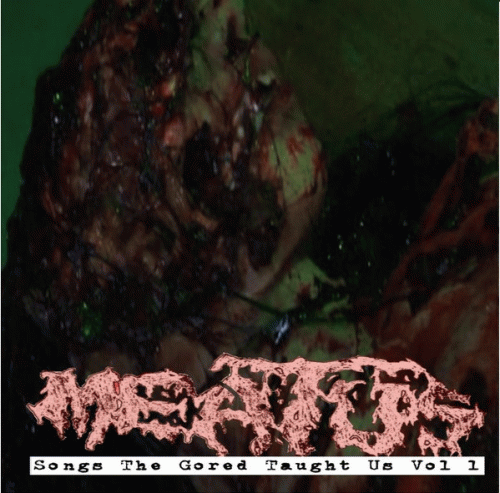 Meatus : Songs the Gored Taught Us Vol.1